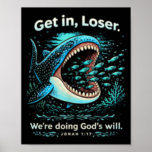 Get loser we're doing god's will funny christian b poster
