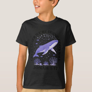 Get loser we're doing god's will jonah 1_17 christ T-Shirt