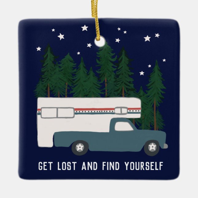 GET LOST AND FIND YOURSELF Truck Camper RVing Ceramic Ornament (Front)