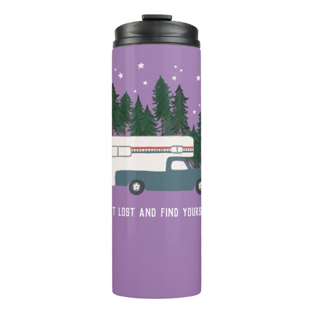 GET LOST AND FIND YOURSELF Truck Camper RVing Thermal Tumbler (Front)
