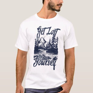 Get Lost, Find Yourself – Nature Adventure T-Shirt