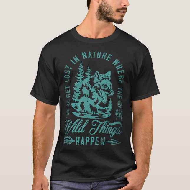 Get Lost In Nature Where Wild Things Happen Wolf 4 T-Shirt (Front)