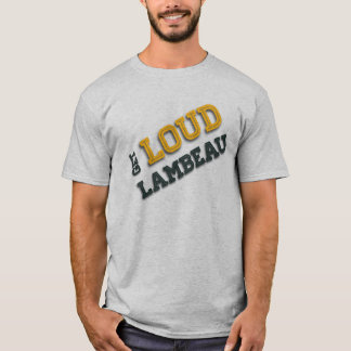 Get Loud Lambeau Go Pack Go T-Shirt
