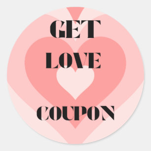 Get love Coupon Classic Round Sticker