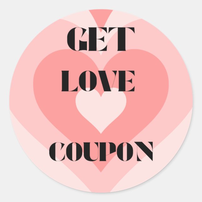 Get love Coupon Classic Round Sticker (Front)