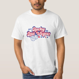 Get lucky in Las Vegas  T-Shirt
