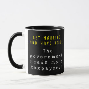 Get married and have kids - govt needs taxpayers mug