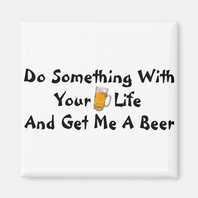Get Me A Beer Magnet (Front)