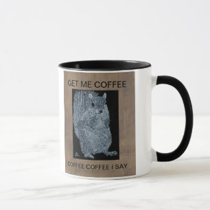 "GET ME COFFEE" MUG