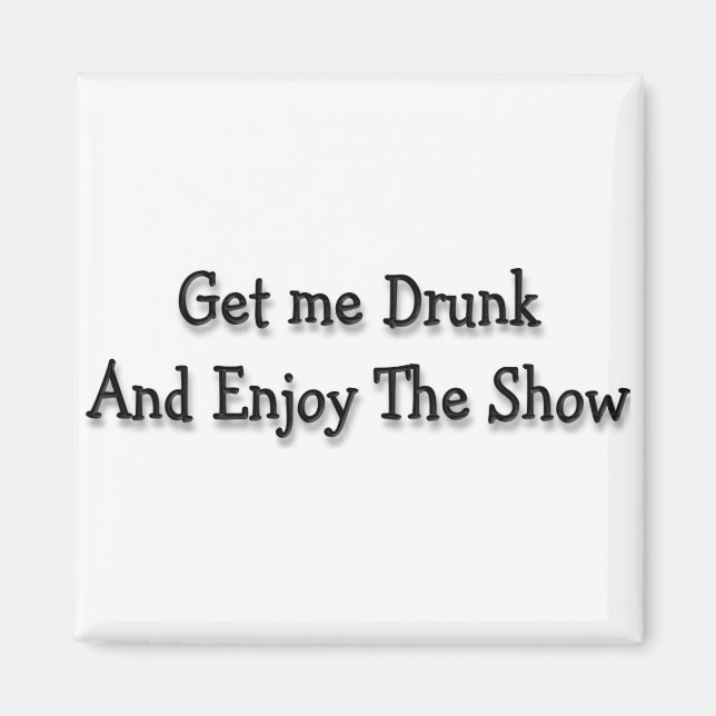 Get me drunk magnet (Front)