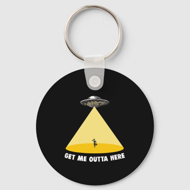 Get Me Outta Here UFO Abduction Alien Believer Ali Key Ring (Front)