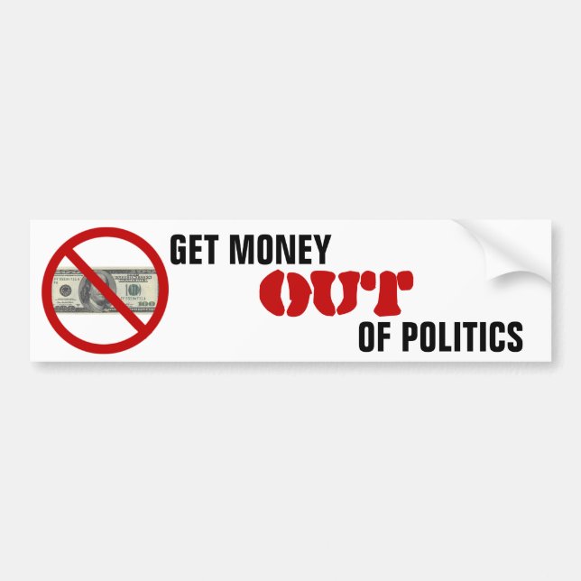 Get Money Out Of Politics Bumper Sticker (Front)