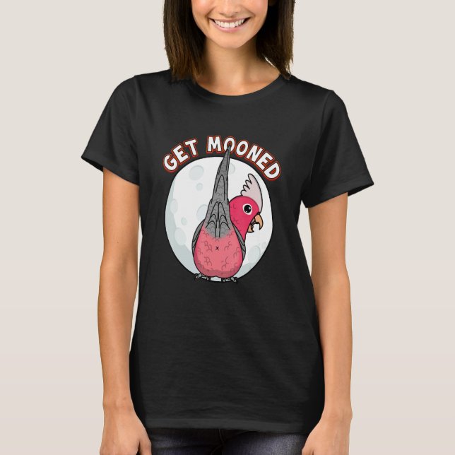 Get Mooned I Parrot Underfluffies I Rose Galah Coc T-Shirt (Front)