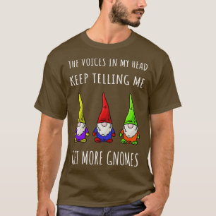 Get More Gnomes I T-Shirt