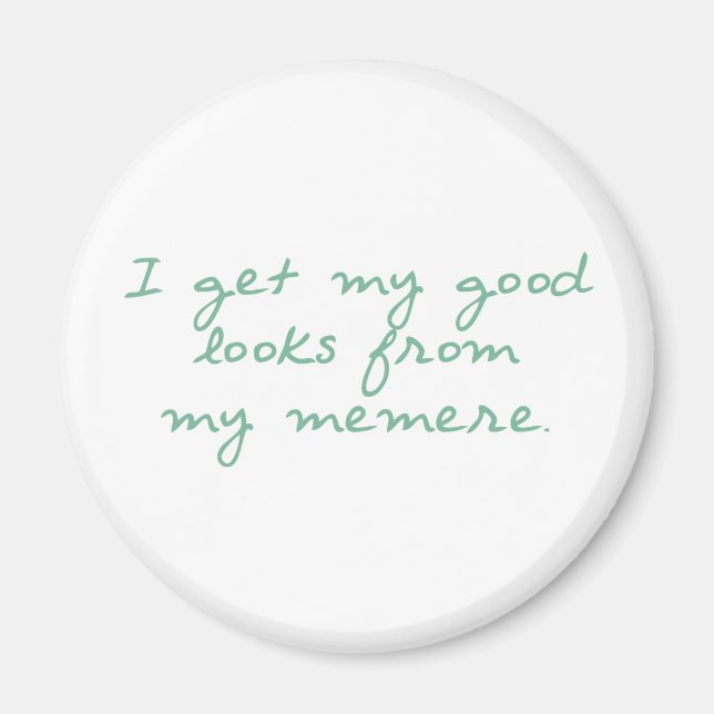 Get My looks from Memere Magnet (Front)