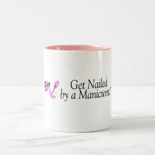 Get Nailed By A Manicurist Two-Tone Coffee Mug