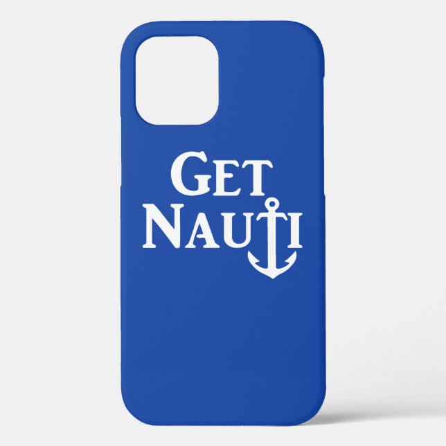 "GET NAUTI"-  Nautical Case-Mate iPhone Case (Back)