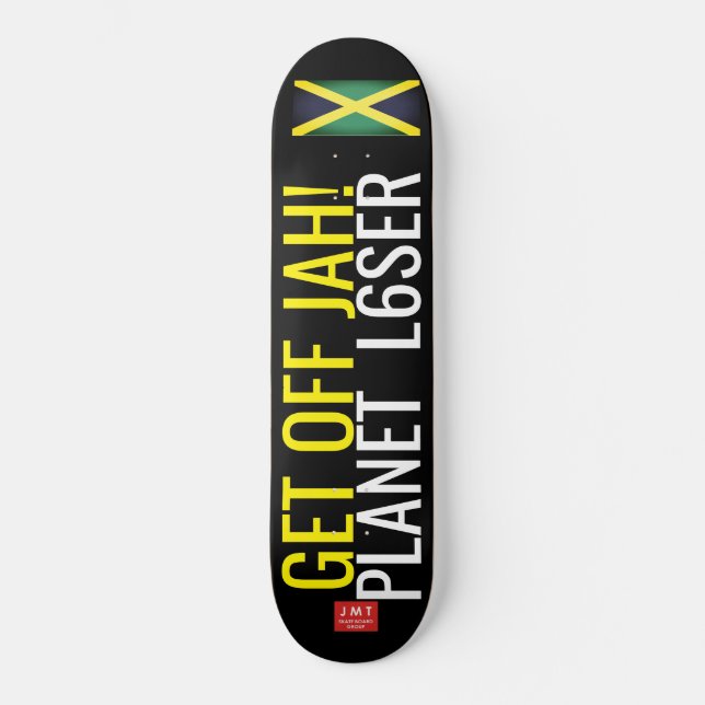 GET OFF JAH PLANET LOSER Skateboard (Front)