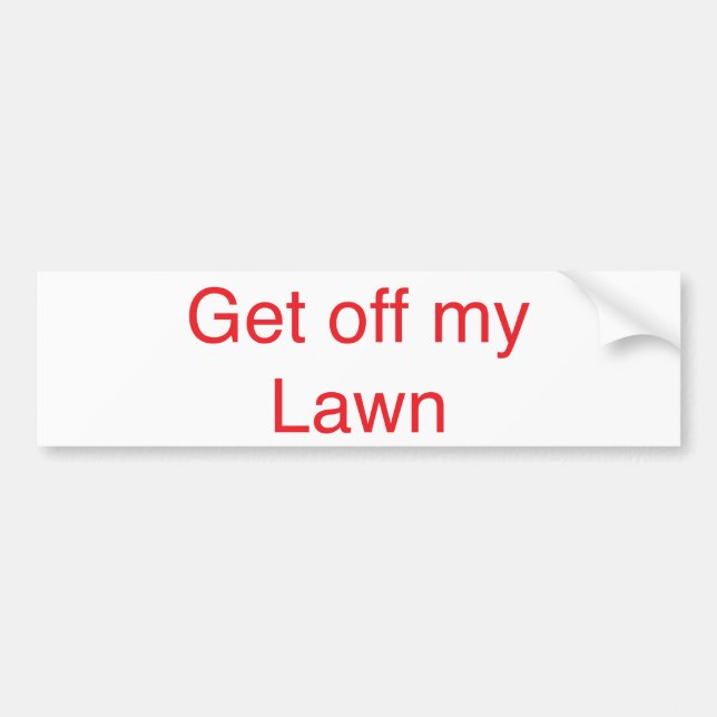 Get off my Lawn Bumper Sticker (Front)