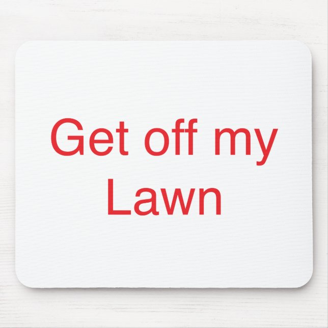 Get off my Lawn Mouse Mat (Front)