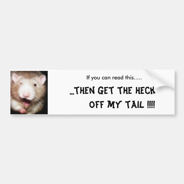 Get off my tail Bumper Sticker (Front)