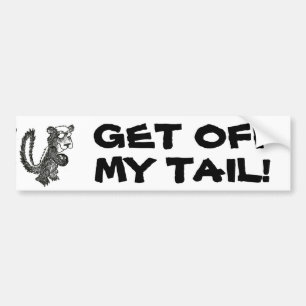 Get off my tail bumper sticker