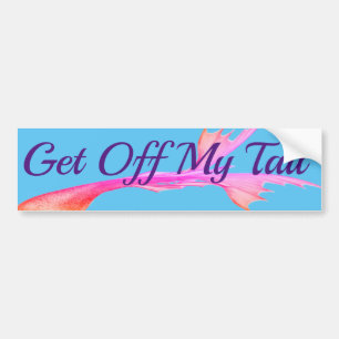 "Get Off My Tail" Personalised Mermaid Bumper Sticker