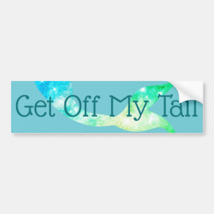 "Get Off My Tail" Personalised Mermaid Bumper Sticker