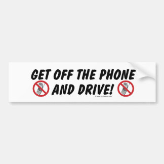 Get Off The Phone and Drive Bumper Sticker