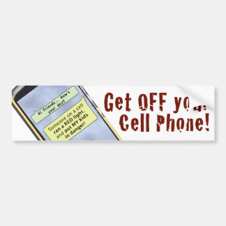 Get Off Your Cell Phone Bumper Sticker