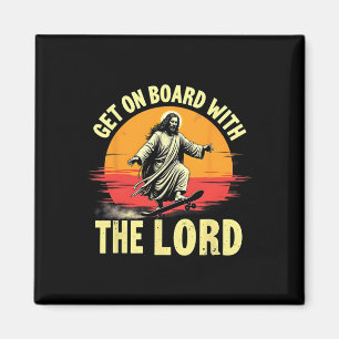 Get On Board With The Lord Christ Skateboarding Je Magnet