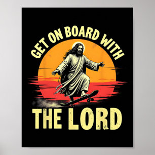 Get On Board With The Lord Christ Skateboarding Je Poster