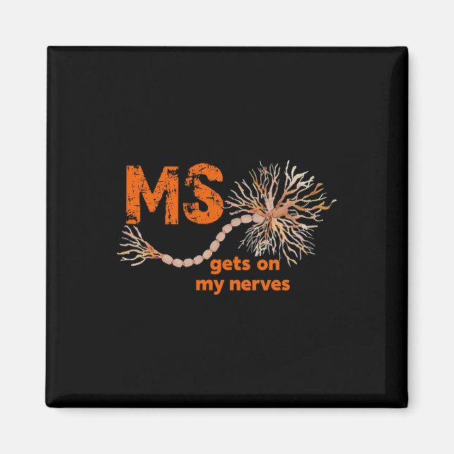 Get On My Nerves Multiple Sclerosis Awareness Men  Magnet (Front)
