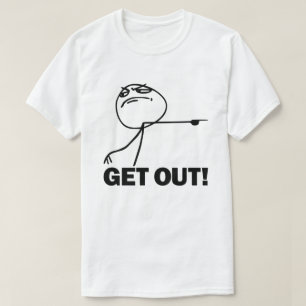 Get Out! Meme T-shirt