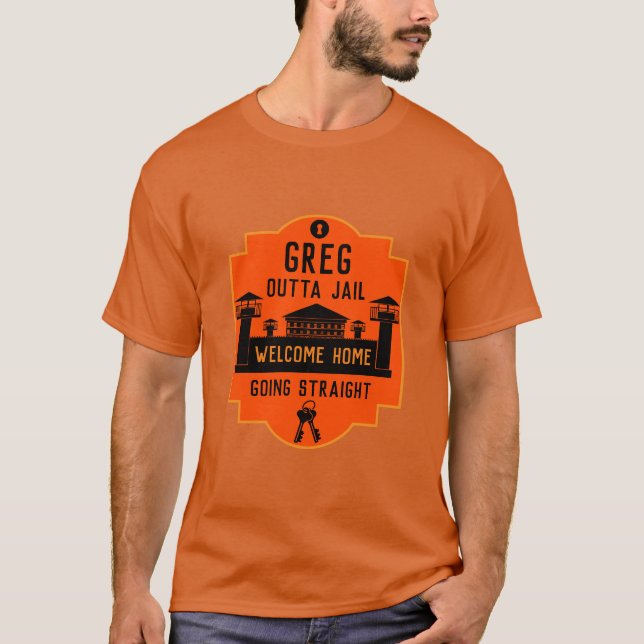 Get Out Of Jail Prison Release Gift  T-Shirt (Front)