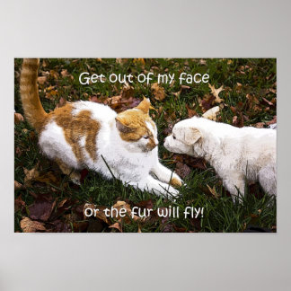 "Get out of my face" humourous dog and cat poster