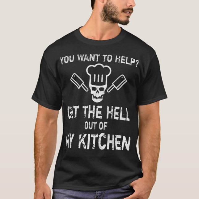 Get Out of My Kitchen Funny Sarcastic Chef constru T-Shirt (Front)