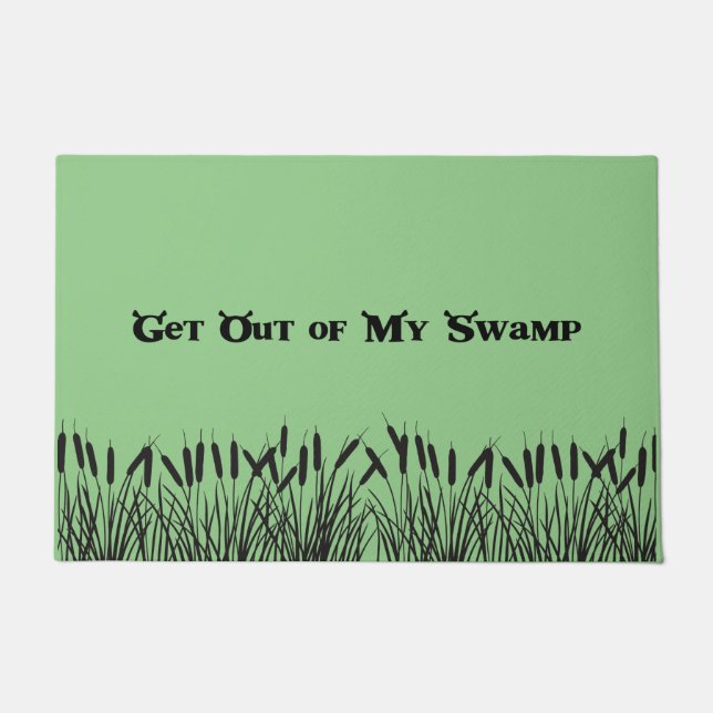 Get Out of My Swamp Doormat (Front)