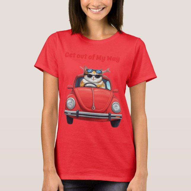 get out of my way T-Shirt (Front)