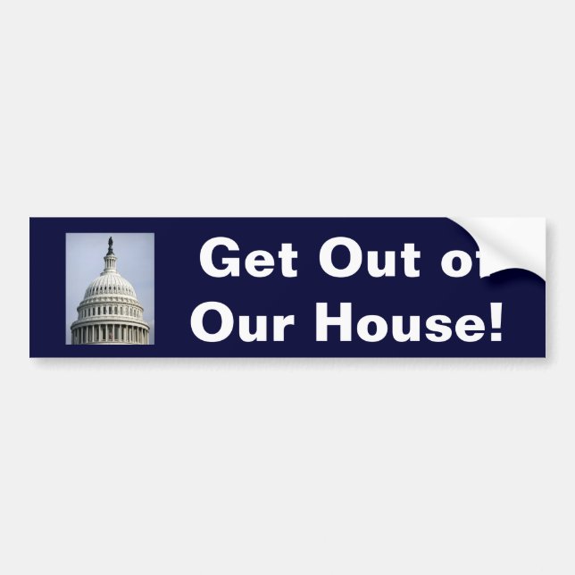 Get Out of Our House! Bumper Sticker (Front)