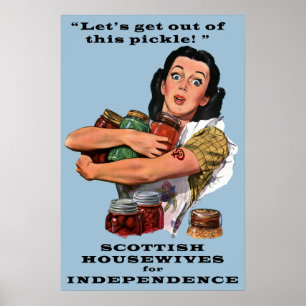 Get Out of This Pickle with Scottish Independence Poster