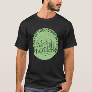 Get Out Of Your Comfort Zone Camping T-Shirt