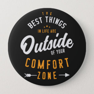 Get Out Of Your Comfort Zone Motivational Sayings 10 Cm Round Badge