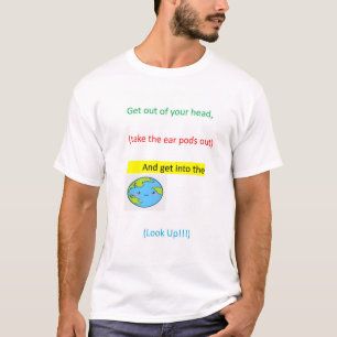 Get out of your head  T-Shirt