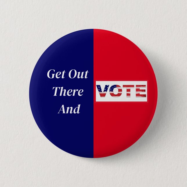 Get Out There And VOTE 6 Cm Round Badge (Front)