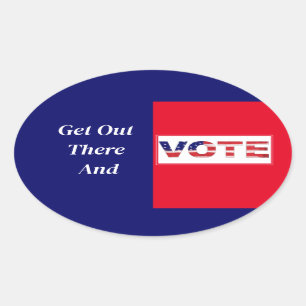 Get Out There And VOTE Oval Sticker