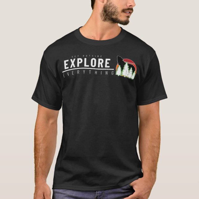 Get Outside Explore Everything Shirt For Hiking An (Front)