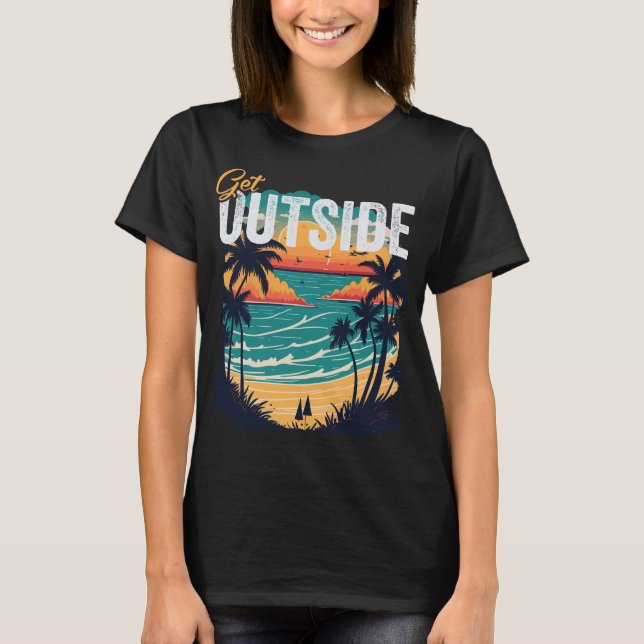 Get outside - palms see side lanscape  T-Shirt (Front)