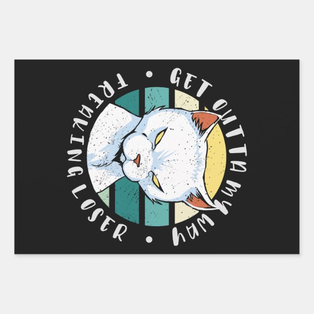 Get outta my way freaking loser, Moody Cat Invitat Wrapping Paper Sheet (Front)