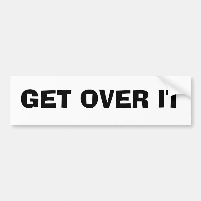 GET OVER IT BUMPER STICKER (Front)